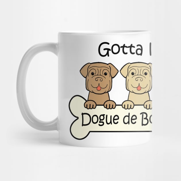 Gotta Love Dogue de Bordeaux by AnitaValle